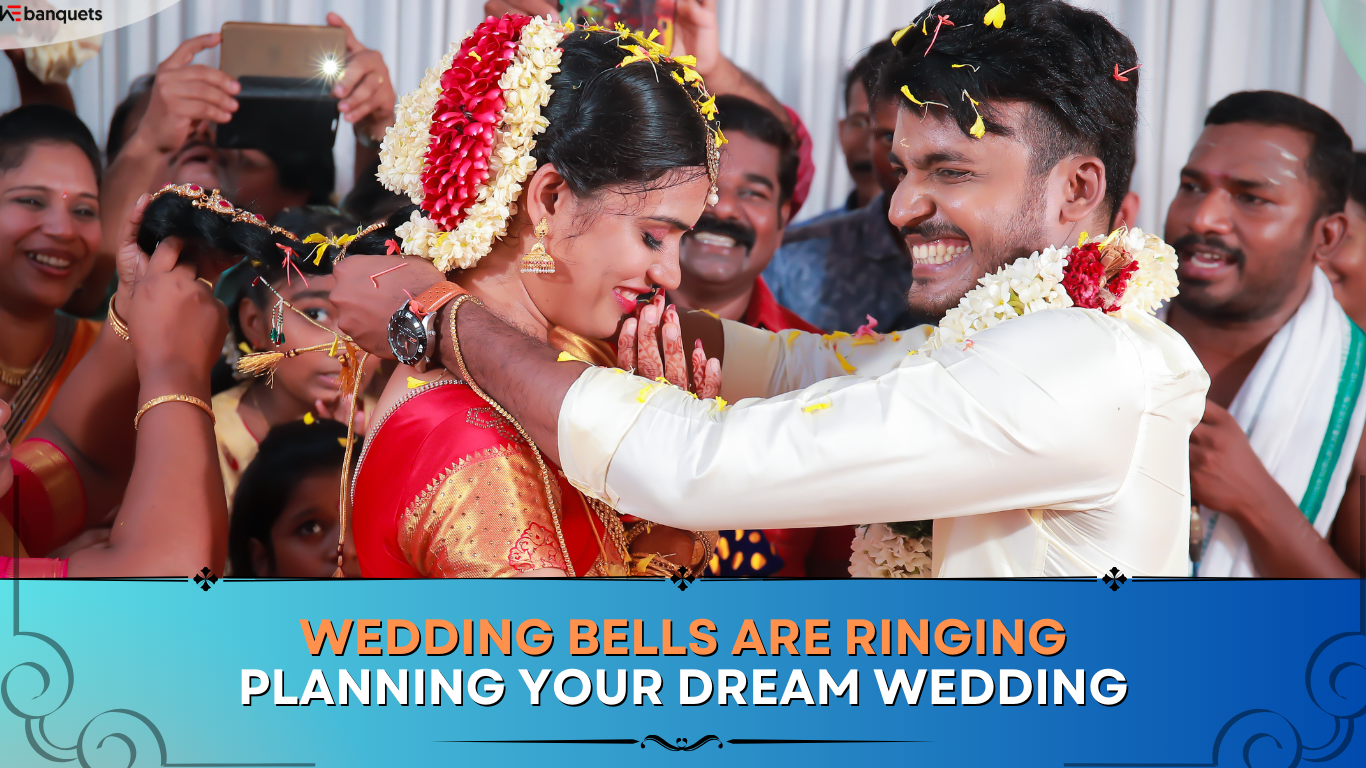 Wedding Bells Are Ringing: Planning Your Dream Wedding