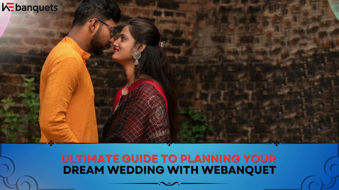 Ultimate Guide to Planning Your Dream Wedding with Webanquet