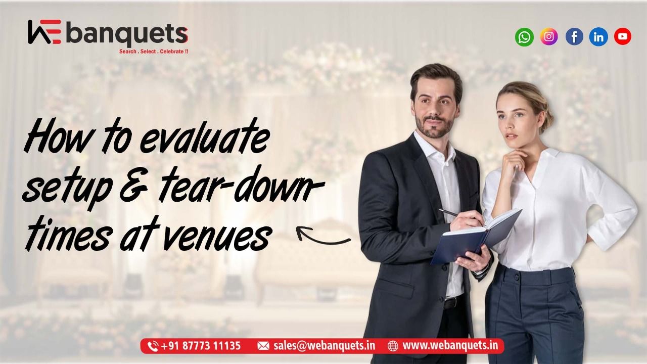 How to Evaluate Venue Setup and Tear-Down Time