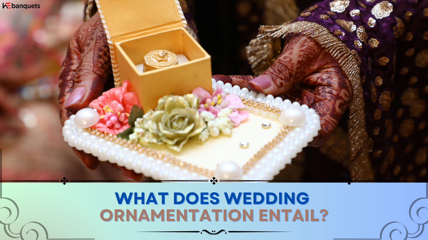 What Does Wedding Ornamentation Entail