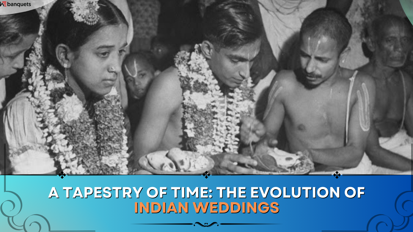 A Tapestry of Time: The Evolution of Indian Weddings