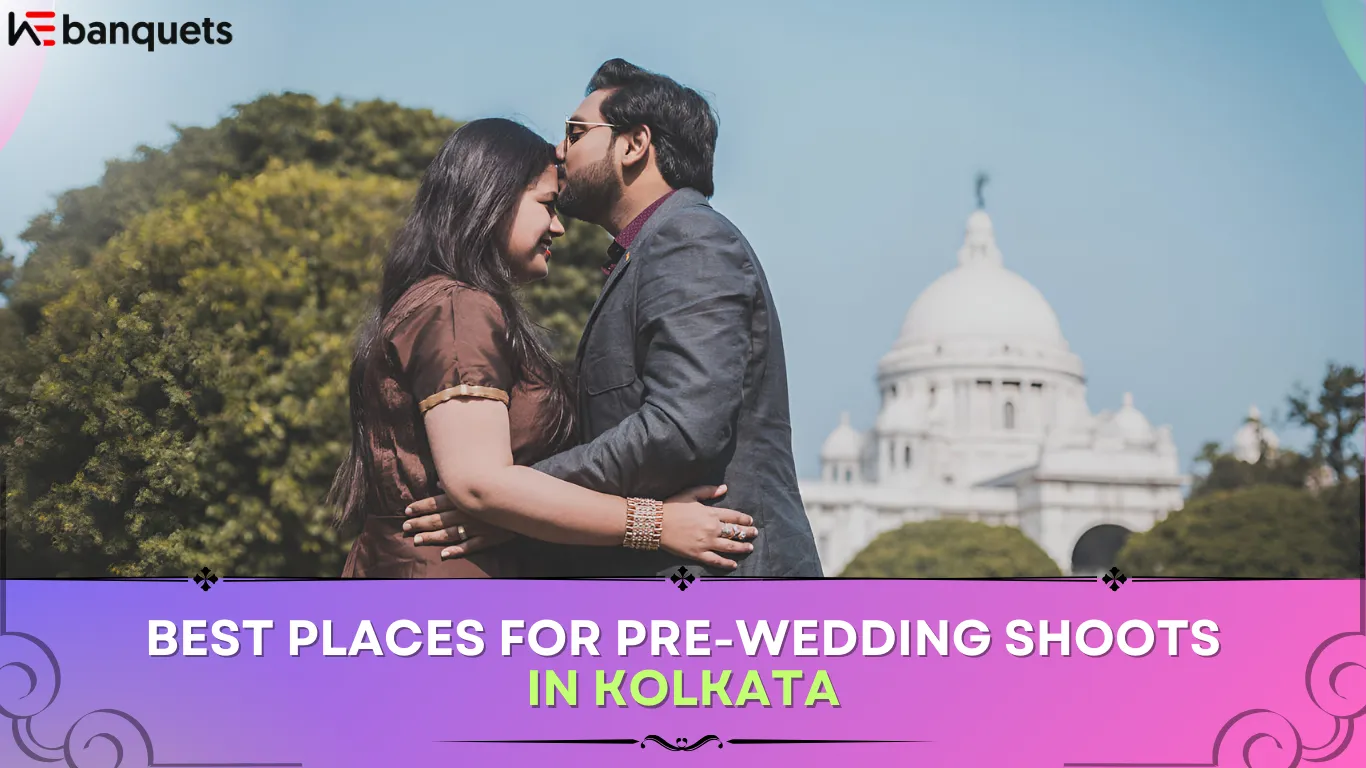 Best Places for Pre-Wedding Shoots in Kolkata