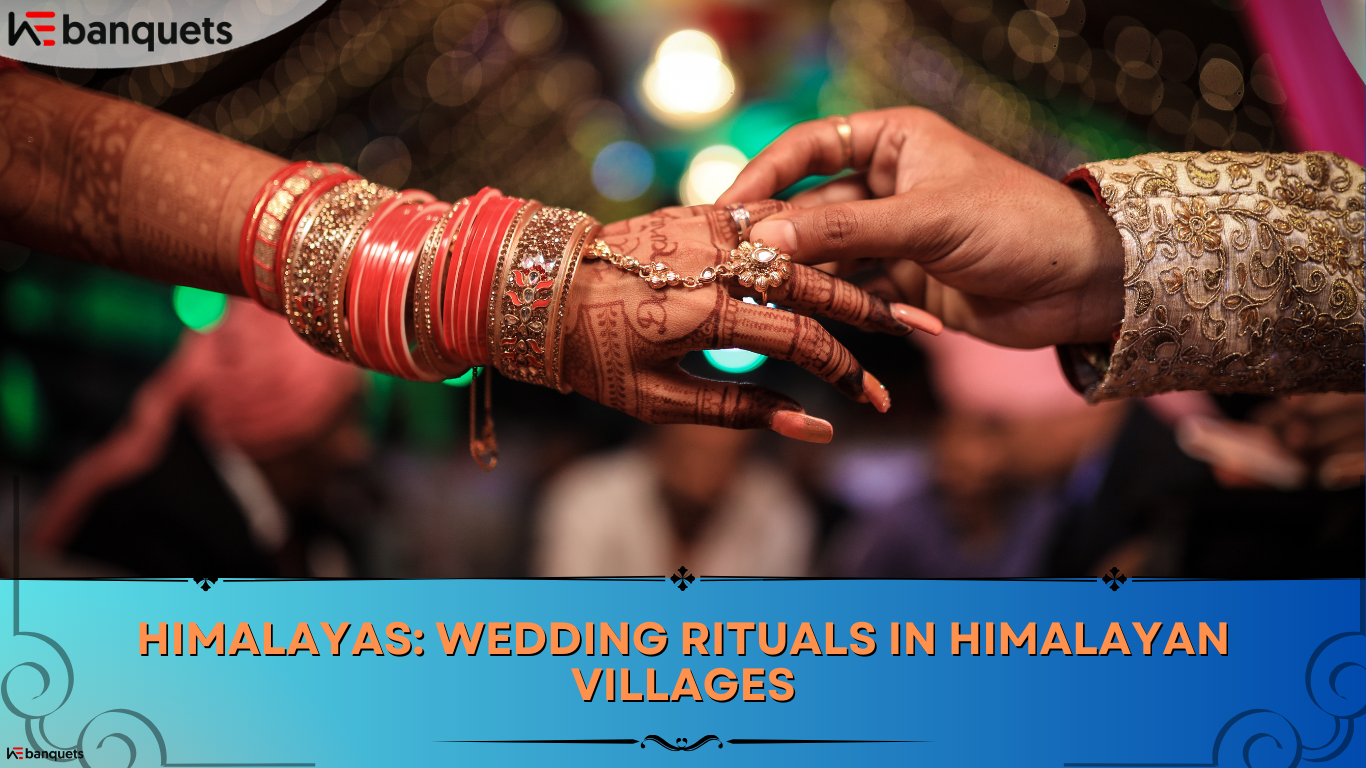 Himalayas: Wedding Rituals in Himalayan Villages