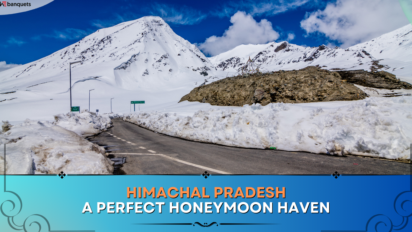 Himachal Pradesh: A Perfect Honeymoon Haven