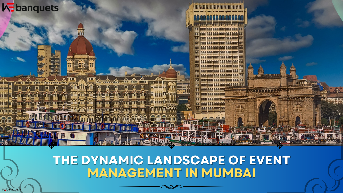 The Dynamic Landscape of Event Management in Mumbai