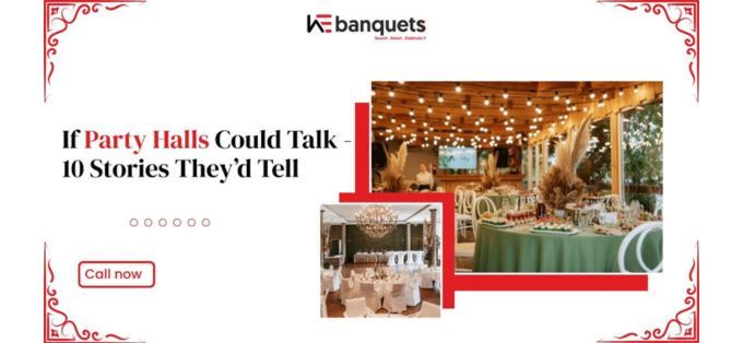 If Party Halls Could Talk 10 Stories They Would Tell