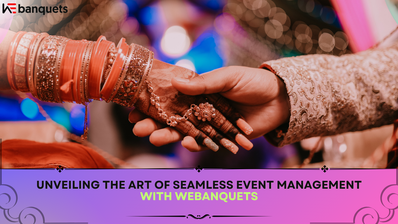 Unveiling the Art of Seamless Event Management with Webanquets